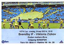TICKET: Bröndby IF Kopenhagen - Viktoria Zizkov 03-04 UEFA Cup